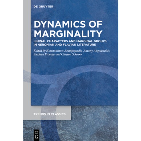 (영문도서) Dynamics of Marginality: Liminal Characters and Marginal Groups in Neronian and Flavian Liter... Hardcover, de Gruyter, English, 9783111061580