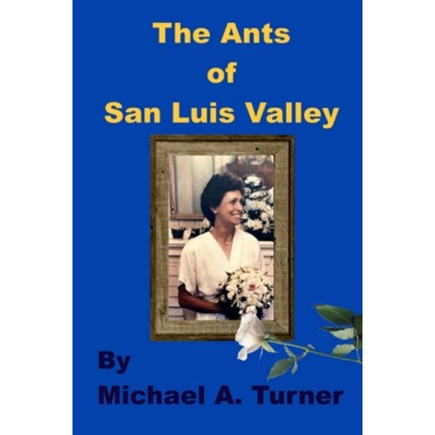 The Ants of San Luis Valley Paperback, Independently Published, English, 9798710796702
