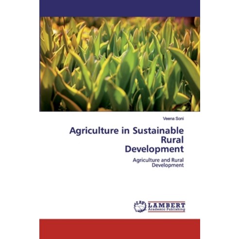 Agriculture in Sustainable RuralDevelopment Paperback, LAP Lambert Academic Publishing