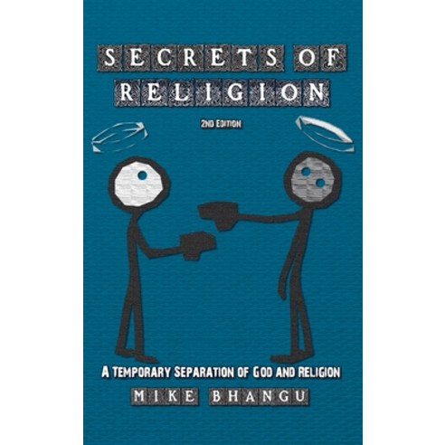 Secrets of Religion: a temporary separation of God and religion Hardcover, Bbp