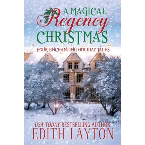 (영문도서) A Magical Regency Christmas: Four Enchanting Holiday Tales Paperback, Untreed Reads Publishing, English, 9781953601834