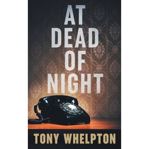(영문도서) At Dead of Night Paperback, Tony Whelpton, English, 9781916000018