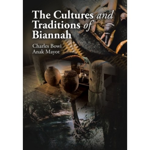 (영문도서) The Cultures and Traditions of Biannah Hardcover, Partridge Publishing Singapore, English, 9781543781335