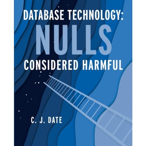 (영문도서) Database Technology: Nulls Considered Harmful Paperback, Technics Publications, English, 9781634624763