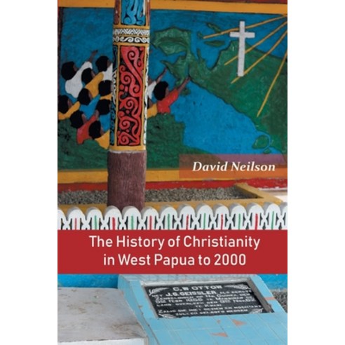(영문도서) The History of Christianity in West Papua to 2000 Paperback, Indian Society for Promotin..., English, 9789390569182