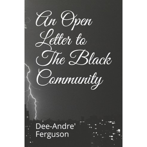 An Open Letter to The Black Community Paperback, Independently Published