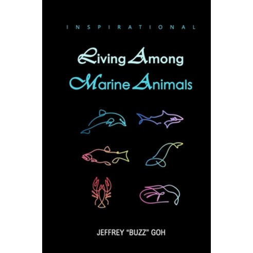 (영문도서) Living Among Marine Animals Paperback, Independently Published, English, 9798711112242