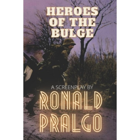 Heroes of the Bulge Paperback, Independently Published