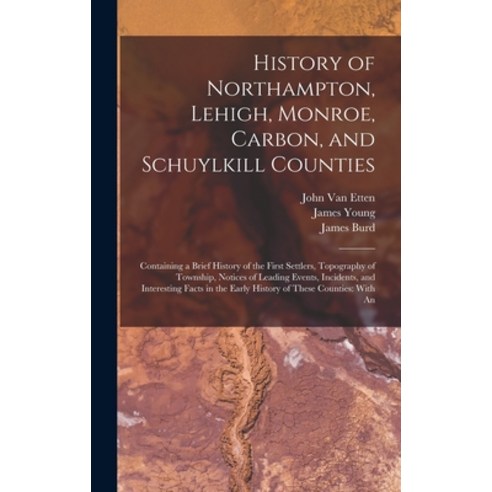 (영문도서) History of Northampton Lehigh Monroe Carbon and Schuylkill Counties: Containing a Brief H... Hardcover, Legare Street Press, English, 9781015762909