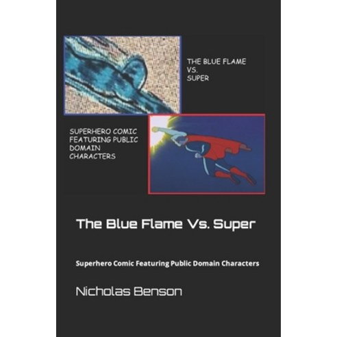 (영문도서) The Blue Flame Vs. Super: Superhero Comic Featuring Public Domain Characters Paperback, Independently Published, English, 9798429938820