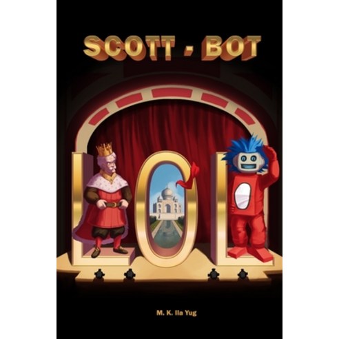 (영문도서) Lol: A Hilarious Adventure Series of Scott and Bot Paperback, Independently Published, English, 9798536800089