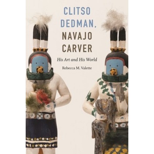 (영문도서) Clitso Dedman Navajo Carver: His Art and His World Hardcover, University of Nebraska Press, English, 9781496235817