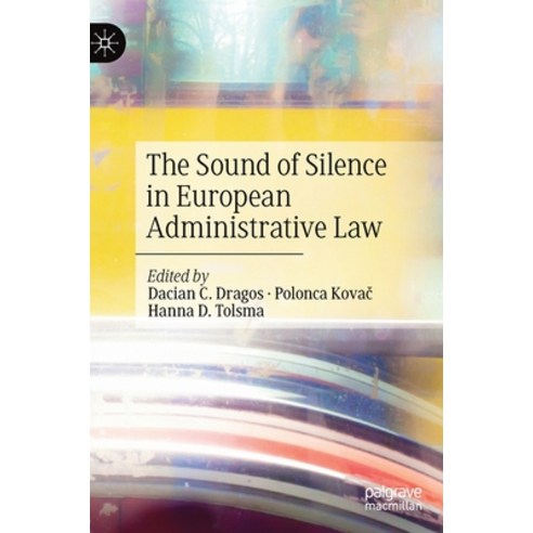 The Sound of Silence in European Administrative Law Hardcover, Palgrave MacMillan