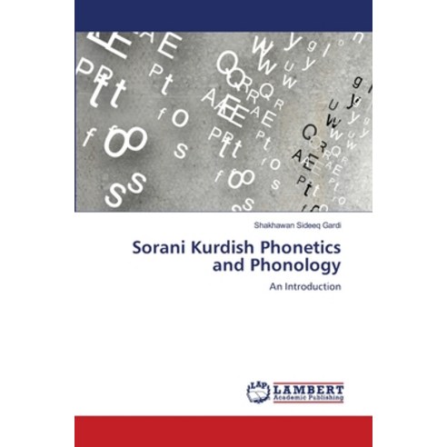 (영문도서) Sorani Kurdish Phonetics and Phonology Paperback, LAP Lambert Academic Publis..., English, 9786206151043