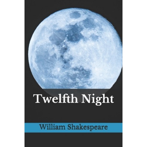 Twelfth Night Paperback, Independently Published, English, 9798558717464