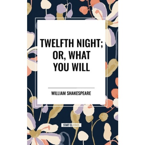 (영문도서) Twelfth Night; Or What You Will Hardcover, Start Classics, English, 9798880924141