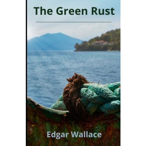 The Green Rust Illustrated Paperback, Independently Published, English, 9798746201454