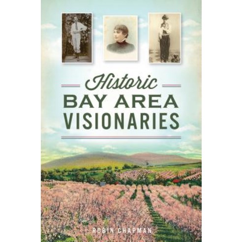 Historic Bay Area Visionaries Paperback, History Press