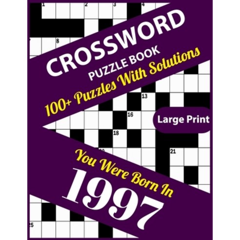 (영문도서) Crossword Puzzle Book: You Were Born In 1997: Large Print Crossword Puzzles For Adults And Se... Paperback, Independently Published, English, 9798512142646