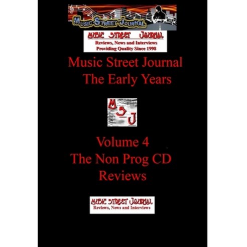 (영문도서) Music Street Journal: The Early Years Volume 4 - The Non Prog CD Reviews Hard Cover Edition Hardcover, Lulu.com, English, 9781365596339