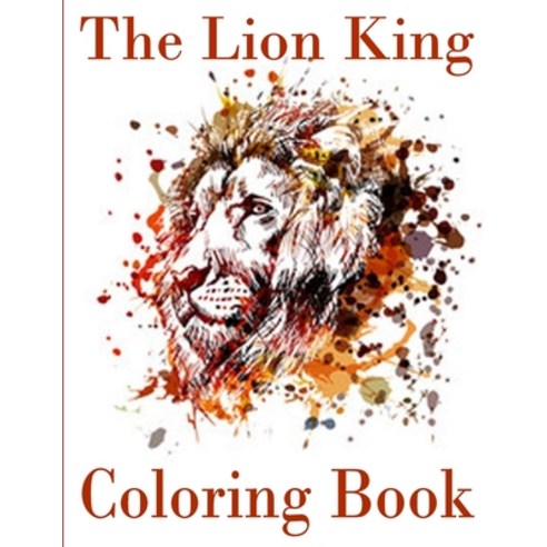 The lion king Coloring Book: the lion king coloring book Coloring Book with Fun Easy and Relaxing... Paperback, Independently Published, English, 9798586203779