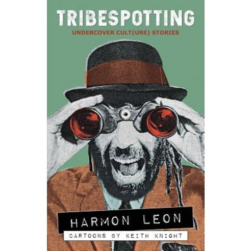Tribespotting: Undercover Cult(ure) Stories Hardcover, 39 West Press
