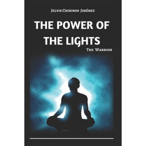 The power of the lights: The warrior Paperback, Independently Published, English, 9781077079564