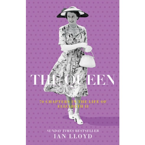 (영문도서) The Queen: 70 Chapters in the Life of Elizabeth II Hardcover, History Press, English, 9780750998567
