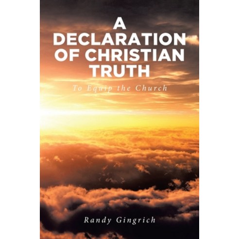 (영문도서) A Declaration of Christian Truth: To Equip the Church Paperback, Covenant Books, English, 9781638855064
