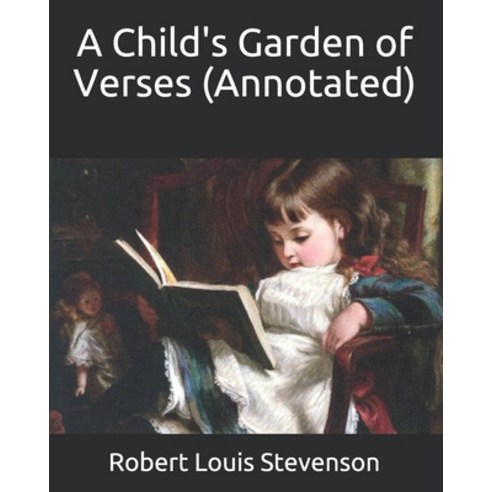 A Child''s Garden of Verses (Annotated) Paperback, Independently Published, English, 9798593124159
