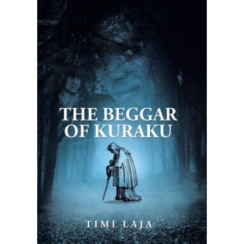 (영문도서) The Beggar of Kuraku Hardcover, Authorhouse UK, English, 9781546294221