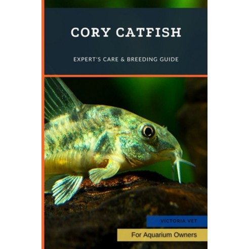 (영문도서) Cory Catfish: Expert''s Care & Breeding Guide Paperback, Independently Published, English, 9798390815908