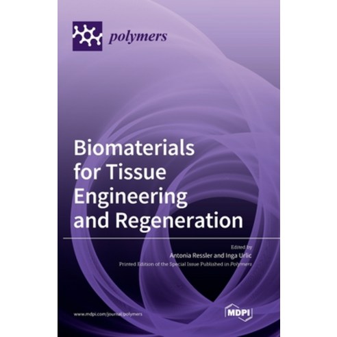 (영문도서) Biomaterials for Tissue Engineering and Regeneration Hardcover, Mdpi AG, English, 9783036563619
