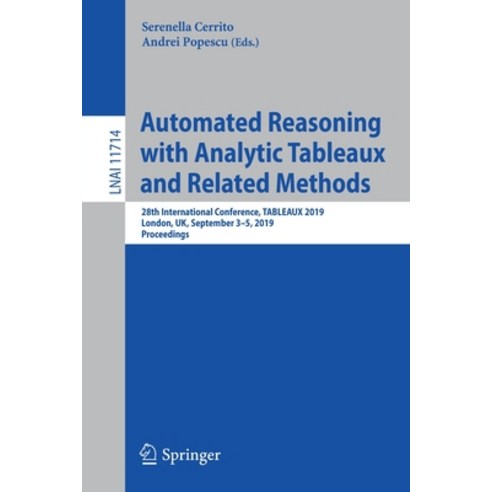 (영문도서) Automated Reasoning with Analytic Tableaux and Related Methods: 28th International Conference... Paperback, Springer, English, 9783030290252