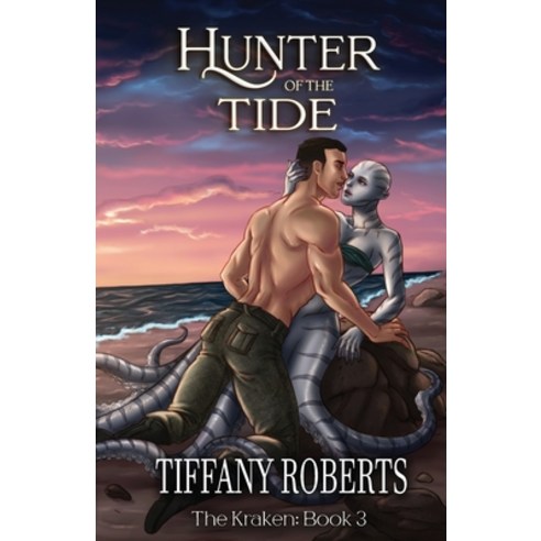 (영문도서) Hunter of the Tide (The Kraken #3) Paperback, Tiffany Roberts, English, 9781961376038