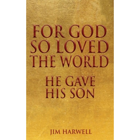 For God So Loved the World: He Gave His Son Paperback, Independently Published