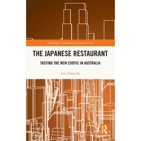 (영문도서) The Japanese Restaurant: Tasting the New Exotic in Australia Hardcover, Routledge, English, 9781032423685