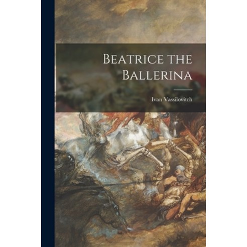 (영문도서) Beatrice the Ballerina Paperback, Hassell Street Press, English, 9781013765094