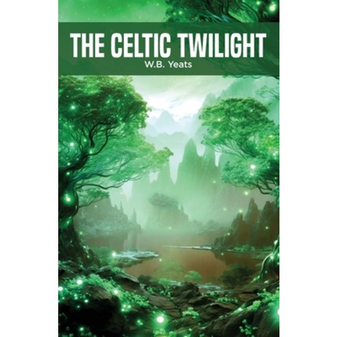 (영문도서) The Celtic Twilight Paperback, Left of Brain Books, English, 9781396324888