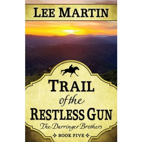 Trail of the Restless Gun: The Darringer Brothers Book Five Paperback, Lee Martin, English, 9781952380112