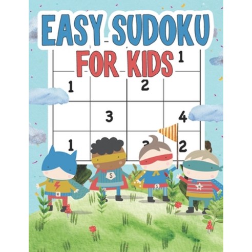 Easy Sudoku For Kids: 100 Fun Sudokus for Children Ages 4-8 Includes Instructions and Solutions Paperback, Independently Published, English, 9798703700266