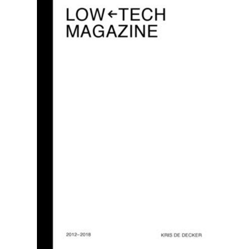 (영문도서) Low-Tech Magazine 2012-2018 Paperback, Lulu.com, English, 9780359478330