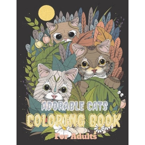 Adorable Cats Coloring Book For Adults: cat & kittens coloring pages with quotes - Coloring relaxati... Paperback, Independently Published, English, 9798554244902