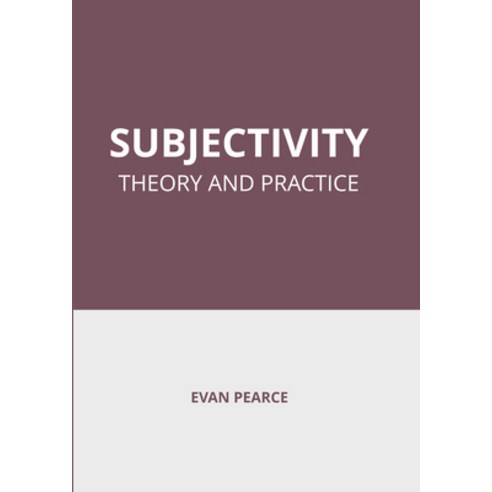 (영문도서) Subjectivity: Theory and Practice Hardcover, States Academic Press, English, 9781639897254