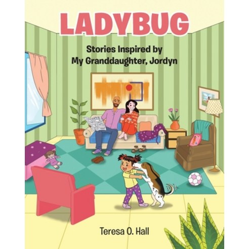 Ladybug: Stories Inspired by My Granddaughter Jordyn Paperback ...