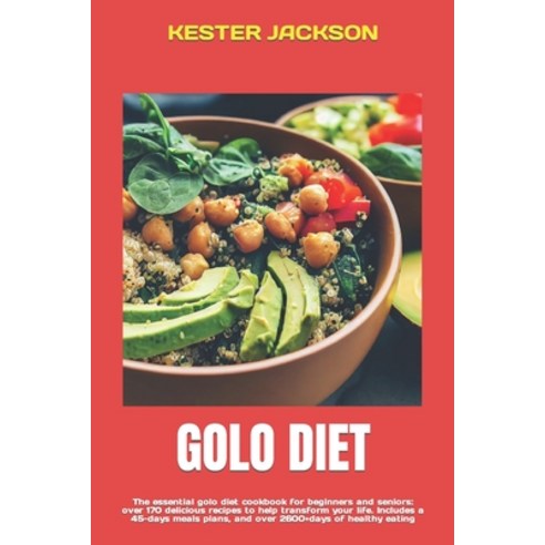 (영문도서) Golo Diet: The essential golo diet cookbook for beginners and seniors: over 170 delicious rec... Paperback, Independently Published, English, 9798867158316