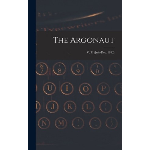 (영문도서) The Argonaut; v. 31 (July-Dec. 1892) Hardcover, Legare Street Press, English, 9781013599354