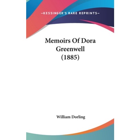 (영문도서) Memoirs Of Dora Greenwell (1885) Hardcover, Kessinger Publishing, English, 9781120076298