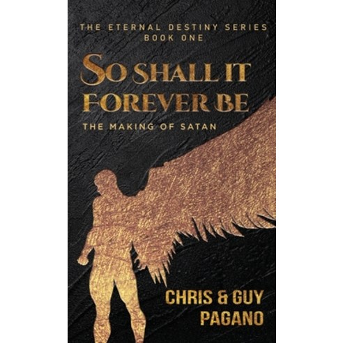 (영문도서) So Shall It Forever Be: The Making of Satan Hardcover, Wordhouse Book Publishing, English, 9781685471279