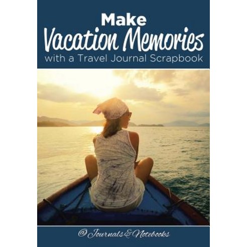 Make Vacation Memories with a Travel Journal Scrapbook Paperback, Speedy Publishing LLC, English, 9781683265702